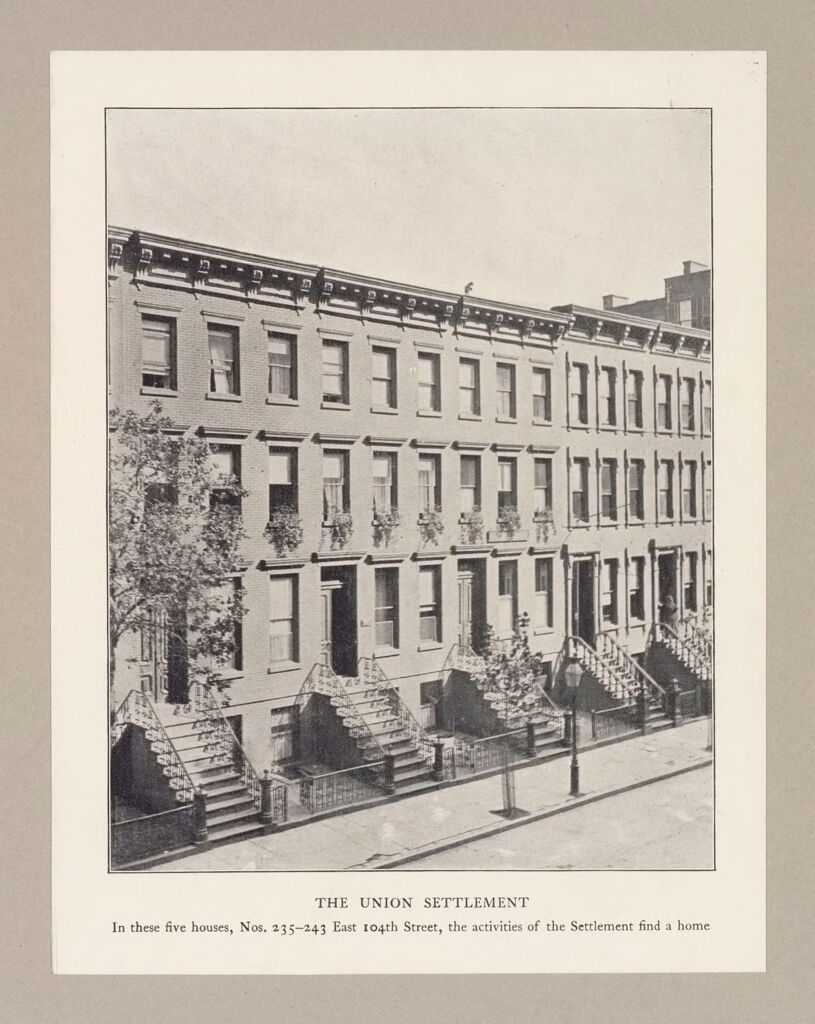 Social Settlements: United States. New York. New York City. Union Settlement: The Union Settlement.  In These Five Houses,  Nos. 235- 243,  East 104Th Street, The Activities Of The Settlement Find A Home.
