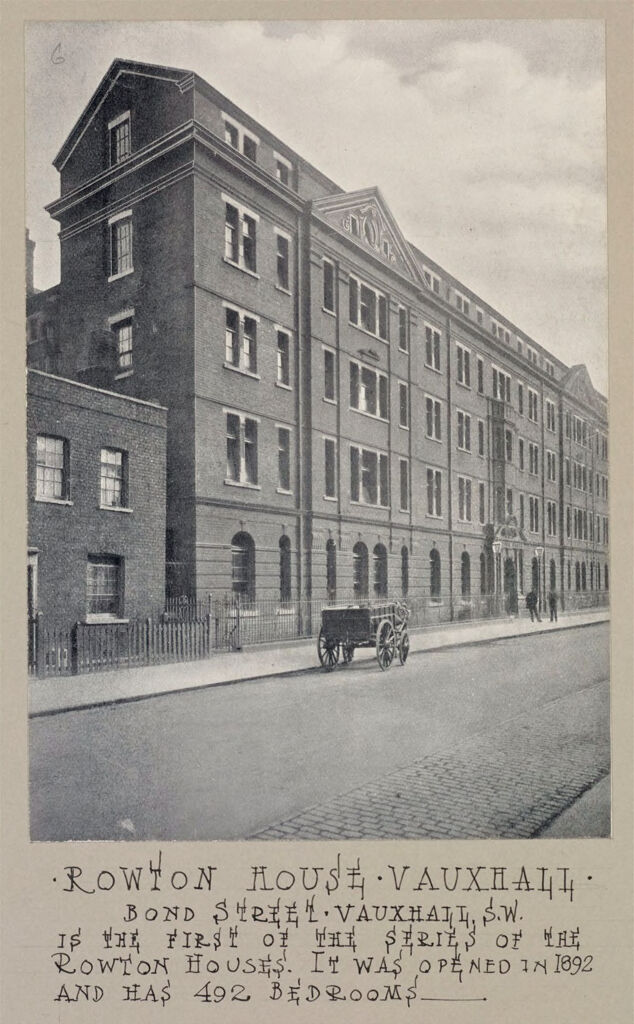 Housing, Improved: Great Britain, England. London. Rowton House: Improved Housing: London: Model Lodging Houses For Single Men, Erected In London By Lord Rowton & Co-Subscribers 1892-1905, Dividends Of 4% Are Paid On The Investment Of £450,000 (1909): Rowton House Vauxhall.  Bond Street. Vauxhall, S.w. Is The First Of The Series Of The Rowton Houses.  It Was Opened In 1892 And Has 492 Bedrooms.