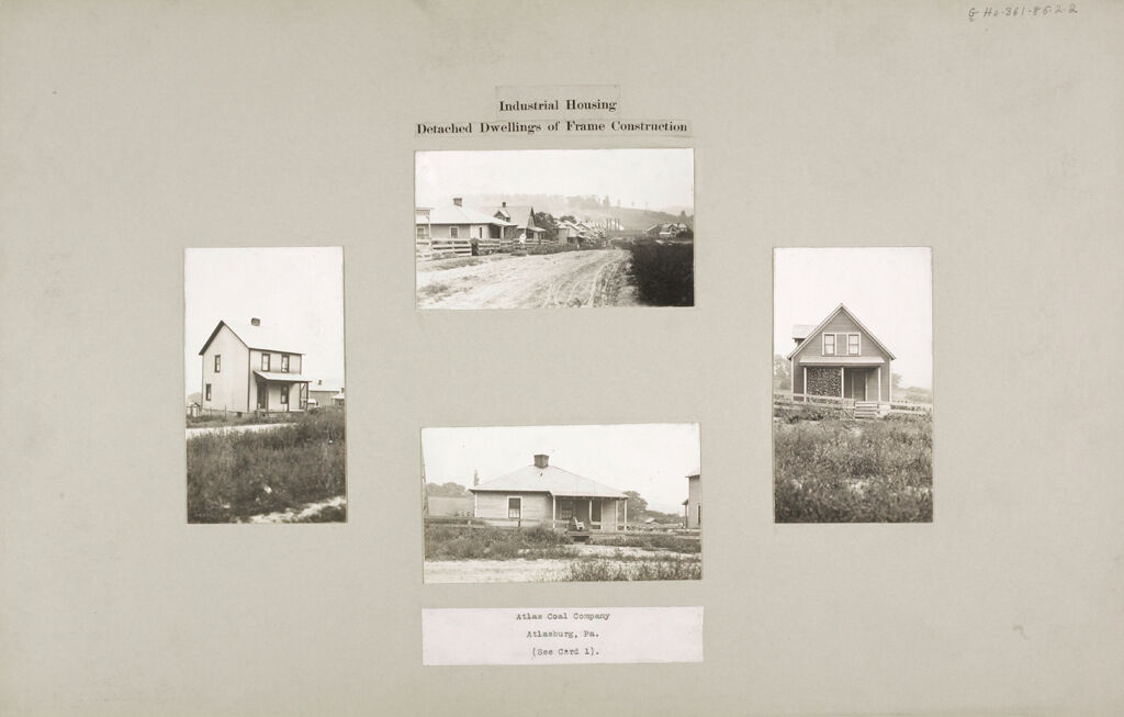 Housing, Industrial: United States. Pennsylvania. Atlasburg: Industrial Housing: Detached Dwellings Of Frame Construction: Atlas Coal Company, Atlasburg, Pa. (See Card 1).