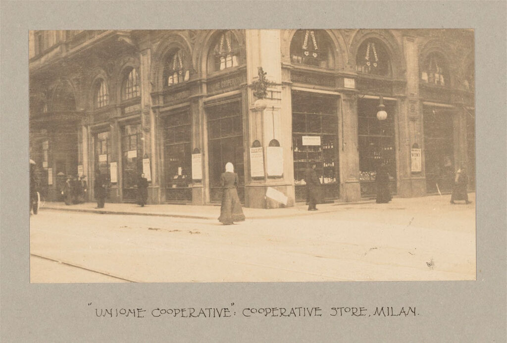 Industrial Problems, Coöperation: Italy. Milan. Coöperative Stores: Coöperative Societies, Italy: Unione Cooperative: Cooperative Store, Milan.