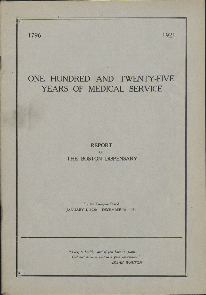 Charity, Organizations: United States. Massachusetts. Boston. Publicity For Social Work. Annual Reports: One Hundred And Twenty-Five Years Of Medical Service: Report Of The Boston Dispensary For The Two-Year Period January 1, 1920 - December 31, 1921