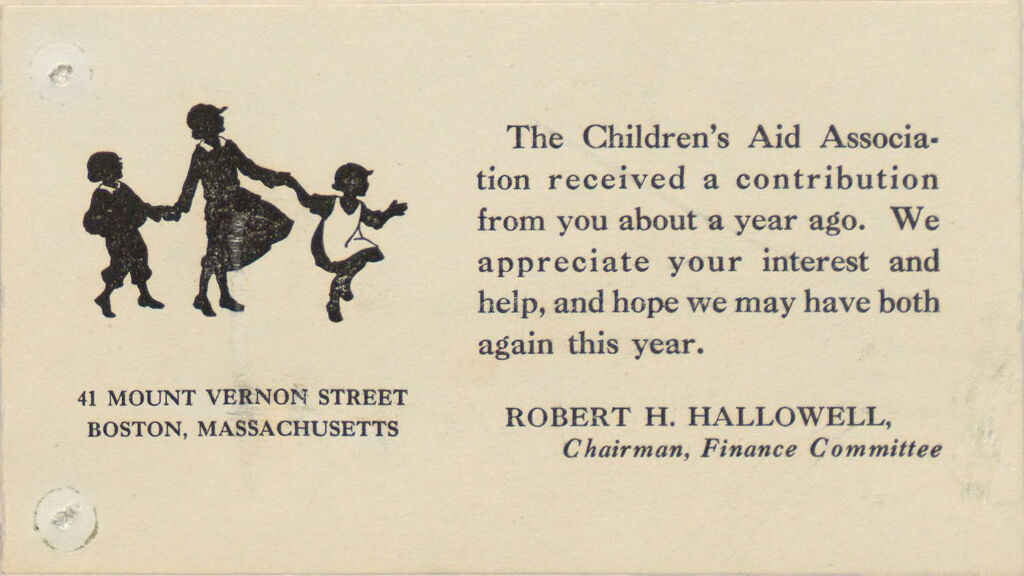 Charity, Organizations: United States. Massachusetts. Boston. Publicity For Social Work. (1) Letter Heads. (2) Inserts. (3) Subscription Blanks: The Children's Aid Association Received A Contribution From You About A Year Ago.  We Appreciate Your Interest And Help, And Hope We May Have Both Again This Year.