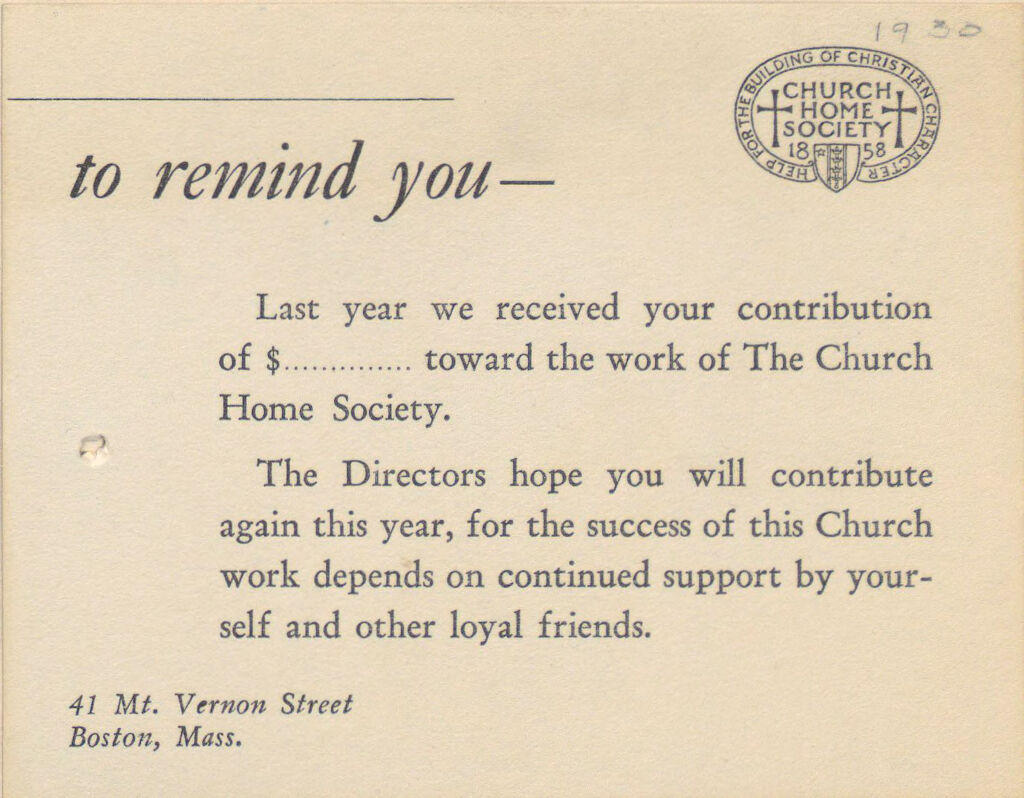 Charity, Organizations: United States. Massachusetts. Boston. Publicity For Social Work. (1) Letter Heads. (2) Inserts. (3) Subscription Blanks: The Church Home Society: To Remind You ?