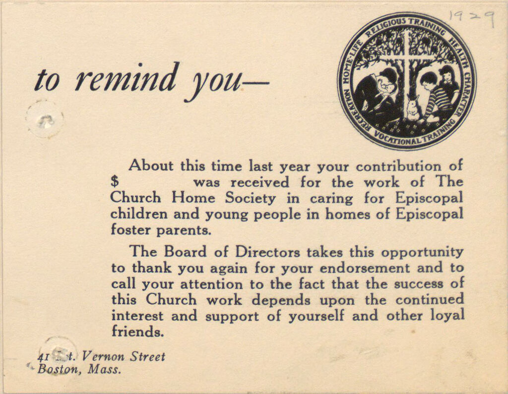 Charity, Organizations: United States. Massachusetts. Boston. Publicity For Social Work. (1) Letter Heads. (2) Inserts. (3) Subscription Blanks: The Church Home Society: To Remind You ?