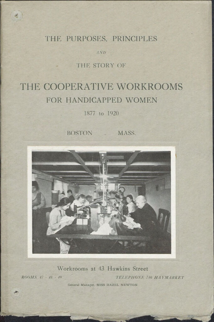 Charity, Organizations: United States. Massachusetts. Boston. Publicity For Social Work. Annual Reports: The Purposes, Principles And The Story Of The Cooperative Workrooms For Handicapped Women 1877 To 1920
