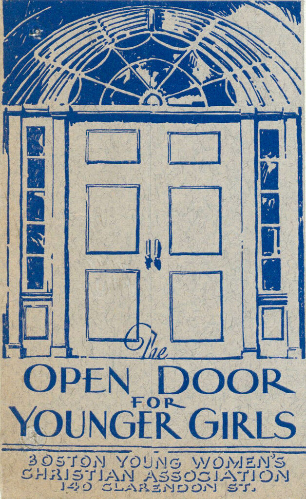 Charity, Organizations: United States. Massachusetts. Boston. Publicity For Social Work. Leaflets & Folders: The Open Door For Younger Girls: Boston Young Women's Christian Association