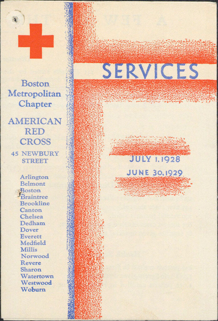 Charity, Organizations: United States. Massachusetts. Boston. Publicity For Social Work. Leaflets & Folders: Boston Metropolitan Chapter American Red Cross: Services July 1, 1928 - June 30, 1929