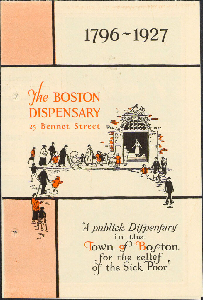 Charity, Organizations: United States. Massachusetts. Boston. Publicity For Social Work. Leaflets & Folders: The Boston Dispensary: A Publick Dispensary In The Town Of Boston For The Relief Of The Sick Poor