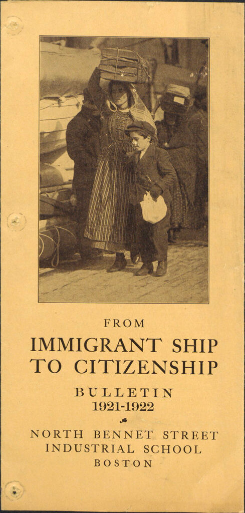 Charity, Organizations: United States. Massachusetts. Boston. Publicity For Social Work. Leaflets & Folders: From Immigrant Ship To Citizenship: North Bennet Street Industrial School