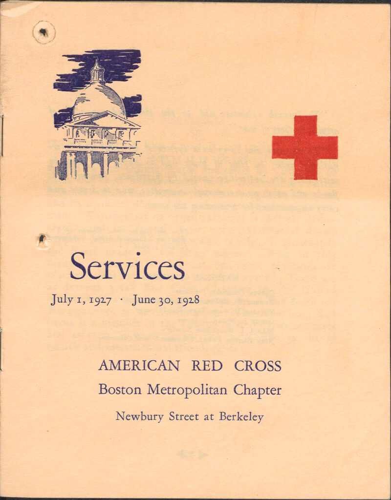 Charity, Organizations: United States. Massachusetts. Boston. Publicity For Social Work: Booklets: Services July 1, 1927 - June 30, 1928: American Red Cross Boston Metropolitan Chapter