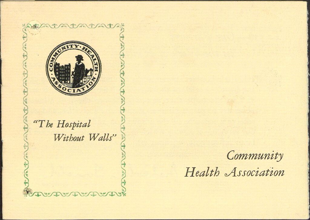 Charity, Organizations: United States. Massachusetts. Boston. Publicity For Social Work: Booklets: The Hospital Without Walls: Community Health Association