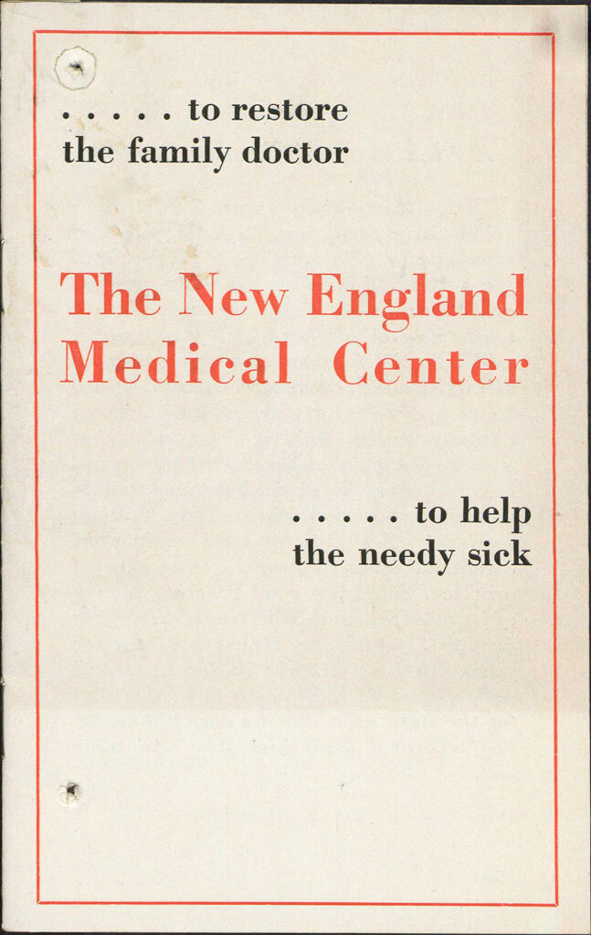 Charity, Organizations: United States. Massachusetts. Boston. Publicity For Social Work: Booklets: The New England Medical Center